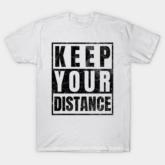 Keep Your Distance T-Shirt by IndiPrintables